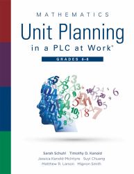 Mathematics Unit Planning in a PLC at Work®, Grades 6 - 8 :  (a Professional Learning Community Guide to Increasing Student Mathematics Achievement in Intermediate School)