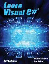 Learn Visual C# 2019 Edition : A Step-By-Step Programming Tutorial