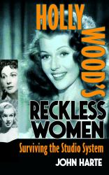 Hollywood's 5 Reckless Women : Surviving the Studio System