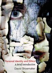 Personal Identity and Ethics : A Brief Introduction