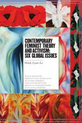 Contemporary Feminist Theory and Activism : Six Global Issues