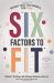 Six Factors to Fit : Weight Loss That Works for You!