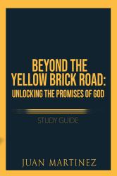 Beyond The Yellow Brick Road Study Guide : Unlocking the Promises of God