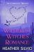 Wildcrest Witches Romance : The Complete Trilogy