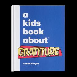 A Kids Book About Gratitude : Kids Are Ready.