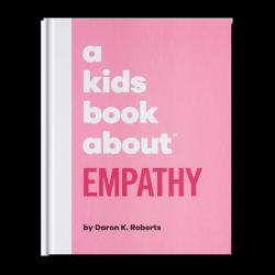 A Kids Book about Empathy : Kids Are Ready