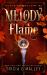 Melody of Flame : The Wildsong Series Melody of Flame : The Wildsong Series