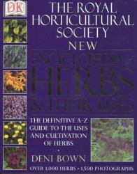 The Royal Horticultural Society New Encyclopedia of Herbs and Their Uses
