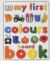 My First Colours Board Book My First Colours Board Book
