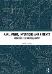 Parliament, Inventions and Patents : A Research Guide and Bibliography