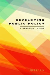 Developing Public Policy : A Practical Guide