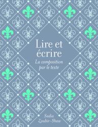 Lire et Écrire : La Composition Par le Texte