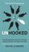 Unhooked : Avoid Being Manipulated, Protect Your Interest, Influence Effectively, Win People To Your Side - The Art of Persuasion