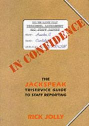 In Confidence : Jackspeak Triservice Guide to Staff Reporting