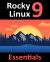 Rocky Linux 9 Essentials : Learn to Install, Administer, and Deploy Rocky Linux 9 Systems