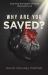 Why Are You Saved? : Exploring the Depths of God's Grace and Love