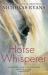 The Horse Whisperer : The 25th Anniversary Edition of a Classic Novel That Was Made into a Beloved Film
