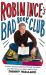 Robin Ince's Bad Book Club : One Man's Quest to Uncover the Books That Taste Forgot