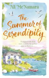 The Summer of Serendipity : The Magical Feel Good Perfect Holiday Read