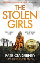 The Stolen Girls : A Totally Gripping Thriller with a Twist You Won't See Coming (Detective Lottie Parker, Book 2)
