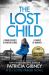 The Lost Child : A Gripping Detective Thriller with a Heart-Stopping Twist