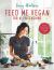 Feed Me Vegan: for All Occasions : From Quick and Easy Meals to Stunning Feasts, the New Cookbook from Bestselling Vegan Author Lucy Watson