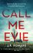 Call Me Evie : The Australian Bestseller with a Jaw-Dropping Twist Call Me Evie : The Australian Bestseller with a Jaw-Dropping Twist