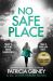 No Safe Place : A Gripping Thriller with a Shocking Twist