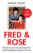 Fred and Rose : The Full Story of Fred and Rose West and the Gloucester House of Horrors, from the Senior Producer of 'Fred and Rose West: a British Horror Story' - Now on NETFLIX