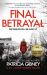 Final Betrayal : An Absolutely Gripping Crime Thriller