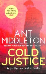 Cold Justice : The Sunday Times Bestselling Thriller