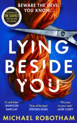 Lying Beside You : The Gripping New Thriller from the No. 1 Bestseller