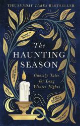 The Haunting Season : Ghostly Tales for Long Winter Nights