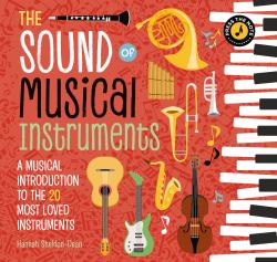 The Sound of Musical Instruments : My First Sound Book of Musical Instruments