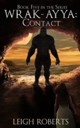 Contact : Book Five in the Series Wrak-Ayya: the Age of Shadows