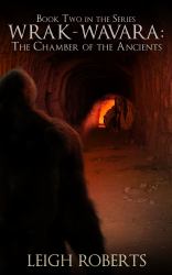 The Chamber of the Ancients : Book Two in the Series Wrak Wavara: the Age of Darkness