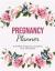 Pregnancy Planner : A 40 Week Pregnancy Journal for First Time Moms