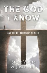 The God I Know : And the Relationship We Need