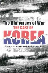 The Diplomacy of War : The Case of Korea