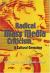 Radical Mass Media Criticism : A Cultural Genealogy