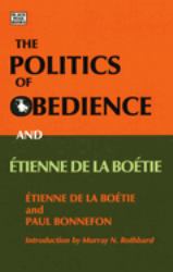 Politics of Obedience : The Discourse of Voluntary Servitude