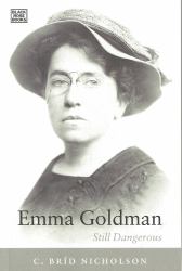 Emma Goldman : Still Dangerous