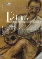 Rebetika : Music from the Old Greek Underworld