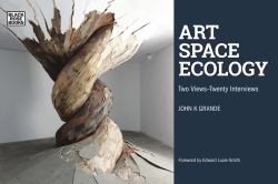 Art, Space, Ecology : Two Views-Twenty Interviews