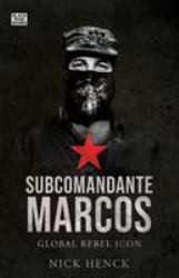 Subcomandante Marcos : Global Rebel Icon