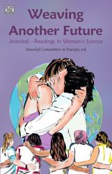 Weaving Another Future : Jineolojî--Readings in Women's Science