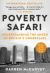 Poverty Safari : Understanding the Anger of Britain's Underclass Poverty Safari : Understanding the Anger of Britain's Underclass