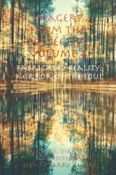Imagery from the Collective - Volume 4 : Fabricated Reality: Mirror of the Soul