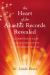 The Heart of the Akashic Records Revealed : A Comprehensive Guide to the Teachings of the Pathway Prayer Process