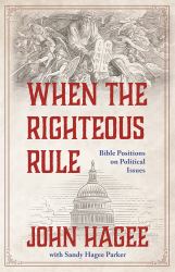 When the Righteous Rule : Bible Positions for Political Issues